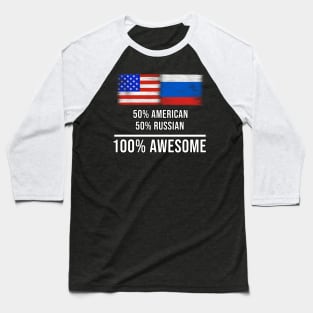 50% American 50% Russian 100% Awesome - Gift for Russian Heritage From Russia Baseball T-Shirt